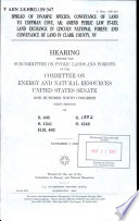 Spread of invasive species ; conveyance of land to Coffman Cove, AK ; amend Public Law 97-435 ; land exchange in Lincoln National Forest ; and conveyance of land in Clark County, NV : hearing before the Subcommittee on Public Lands and Forests of the Committee on Energy and Natural Resources, United States Senate, One Hundred Ninth Congress, first session, on S. 405, S. 1522 [i.e. 1552], S. 1541, S. 1548, H.R. 482, November 2, 2005.