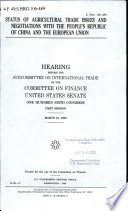 Status of agricultural trade issues and negotiations with the People's Republic of China and the European Union : hearing before the Subcommittee on International Trade of the Committee on Finance, United States Senate, One Hundred Sixth Congress, first session, March 15, 1999.