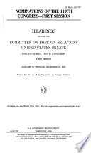 Nominations of the 110th Congress, first session : hearings before the Committee on Foreign Relations, United States Senate, One Hundred Tenth Congress, first session, January 30 through December 19, 2007.