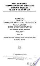 White House efforts to thwart congressional investigations of pre-war Iraq policy : the case of the Rostow Gang : hearing before the Committee on Banking, Finance, and Urban Affairs, House of Representatives, One Hundred Second Congress, second session, May 29, 1992.