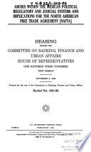 Abuses within the Mexican political, regulatory, and judicial systems and implications for the North American Free Trade Agreement (NAFTA) : hearing before the Committee on Banking, Finance, and Urban Affairs, House of Representatives, One Hundred Third Congress, first session, November 8, 1993.