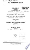 FDA integrity issues : hearing before the Subcommittee on Oversight and Investigations of the Committee on Commerce, House of Representatives, One Hundred Fourth Congress, second session, on VISX, Inc. document disclosure, July 31, 1996.