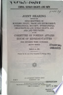 China, human rights and MFN : joint hearing before the Subcommittees on Economic Policy, Trade, and Environment ; International Security, International Organizations, and Human Rights ; and Asia and the Pacific of the Committee on Foreign Affairs, House of Representatives, One Hundred Third Congress, second session, March 24, 1994.