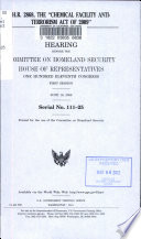 H.R. 2868 : the "Chemical Facility Anti-Terrorism Act of 2009" : hearing before the Committee on Homeland Security, House of Representatives, One Hundred Eleventh Congress, first session, June 16, 2009.