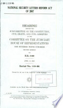 National Security Letters Reform Act of 2007 : hearing before the Subcommittee on the Constitution, Civil Rights, and Civil Liberties of the Committee on the Judiciary, House of Representatives, One Hundred Tenth Congress, second session, on H.R. 3189, April 15, 2008.