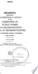 Future uses of satellite technology in aviation : hearing before the Subcommittee on Aviation of the Committee on Public Works and Transportation, House of Representatives, One Hundred Third Congress, first session, July 28, 1993.