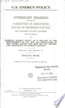 U.S. energy policy : oversight hearing before the Committee on Resources, House of Representatives, One Hundred Fourth Congress, second session ...