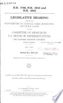 H.R. 3786, H.R. 3942, and H.R. 4622 : legislative hearing before the Subcommittee on National Parks, Recreation, and Public Lands of the Committee on Resources, U.S. House of Representatives, One Hundred Seventh Congress, second session, May 7, 2002.