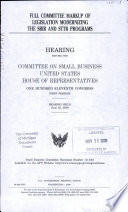 Full committee markup of legislation modernizing the SBIR and STTR programs : hearing before the Committee on Small Business, United States House of Representatives, One Hundred Eleventh Congress, first session, hearing held June 25, 2009.