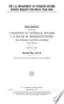 The U.S. Department of Veterans Affairs budget request for fiscal year 2010 : hearing before the Committee on Veterans' Affairs, U.S. House of Representatives, One Hundred Eleventh Congress, first session, March 10, 2009.