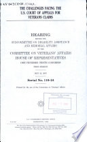 The challenges facing the U.S. Court of Appeals for Veterans Claims : hearing before the Subcommittee on Disability Assistance and Memorial Affairs of the Committee on Veterans' Affairs, U.S. House of Representatives, One Hundred Tenth Congress, first session, May 22, 2007.