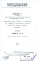 Examining appellate processes and their impact on veterans : hearing before the Subcommittee on Disability Assistance and Memorial Affairs of the Committee on Veterans' Affairs, U.S. House of Representatives, One Hundred Eleventh Congress, first session, May 14, 2009.