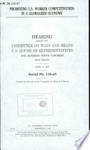 Promoting U.S. worker competitiveness in a globalized economy : hearing before the Committee on Ways and Means, U.S. House of Representatives, One Hundred Tenth Congress, first session, June 14, 2007.