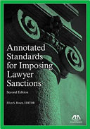 Annotated standards for imposing lawyer sanctions /