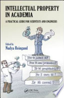 Intellectual property in academia : a practical guide for scientists and engineers /