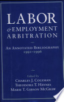 Labor and employment arbitration : an annotated bibliography, 1991-1996 /