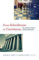 From schoolhouse to courthouse : the judiciary's role in American education /