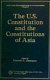 The U.S. Constitution and the constitutions of Asia /