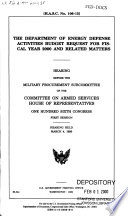 The Department of Energy defense activities budget request for fiscal year 2000 and related matters : hearing before the Military Procurement Subcommittee of the Committee Armed Services, House of Representatives, One Hundred Sixth Congress, first session : hearing held March 4, 1999.