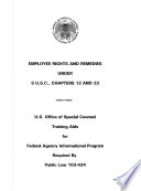 Employee rights and remedies under 5 U.S.C., Chapters 12 and 23 : U.S. Office of Special counsel training aids for Federal Agency Information Program required by Public law 103-424.