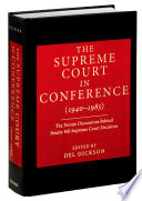 The Supreme Court in conference, 1940-1985 : the private discussions behind nearly 300 Supreme Court decisions /