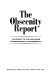 The Obscenity report : the report to the Task Force on Pornography and Obscenity.