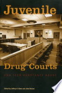 Juvenile drug courts and teen substance abuse /