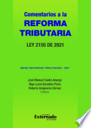 Comentarios a la reforma tributaria Ley 2155 de 2021.