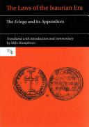 The laws of the Isaurian era : the Ecloga and its appendices /