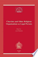 Churches and other religious organisations as legal persons : proceedings of the 17th meeting of the European Consortium for Church and State Research, Höör (Sweden), 17-20 November 2005 /