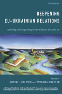 Deepening EU-Ukrainian relations : updating and upgrading in the shadow of Covid-19 /