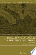 Toward a prosecutor for the European Union : a comparative analysis.