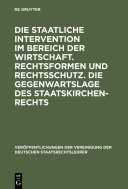 Die staatliche Intervention im Bereich der Wirtschaft : Rechtsformen und Rechtsschutz ; Die Gegenwartslage des Staatskirchenrechts /