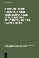 �Offentlicher Haushalt und Wirtschaft : die Stellung der Studenten in der Universit�at /