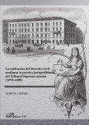 La unificación del Derecho civil mediante la práctica jurisprudencial del Tribunal Supremo alemán (1879-1899) /