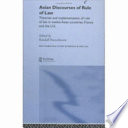 Asian discourses of rule of law : theories and implementation of rule of law in twelve Asian countries, France and the U.S. /