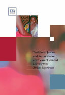 Traditional justice and reconciliation after violent conflict : learning from African experiences /