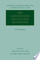 The Convention on Cluster Munitions : a commentary /