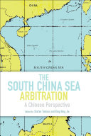The South China Sea arbitration : a Chinese perspective /