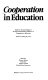 Cooperation in education : based on the proceedings of the First International Conference on Cooperation in Education, Tel-Aviv, Israel, July, 1979 /