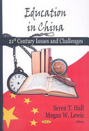 Education in China : 21st century issues and challenges /