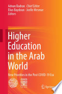 Higher education in the Arab World : new priorities in the post Covid-19 era /