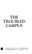 The troubled campus; current issues in higher education, 1970. G. Kerry Smith, editor. Associate editors, Joseph Axelrod [and others.].