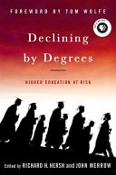 Declining by degrees : higher education at risk /