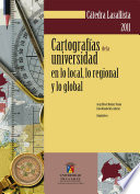 Cartograf�ias de la universidad en lo local, lo regional y lo global /