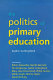 The politics of primary education /