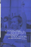 Changing English primary education : retrospect and prospect /