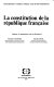 La Constitution de la République française : analyses et commentaires /