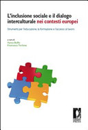 L'inclusione sociale e il dialogo interculturale nei contesti europei : strumenti per l'educazione, la formazione e l'accesso al lavoro /