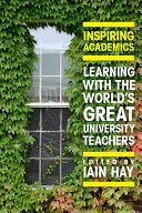 Inspiring academics : learning with the world's great university teachers /